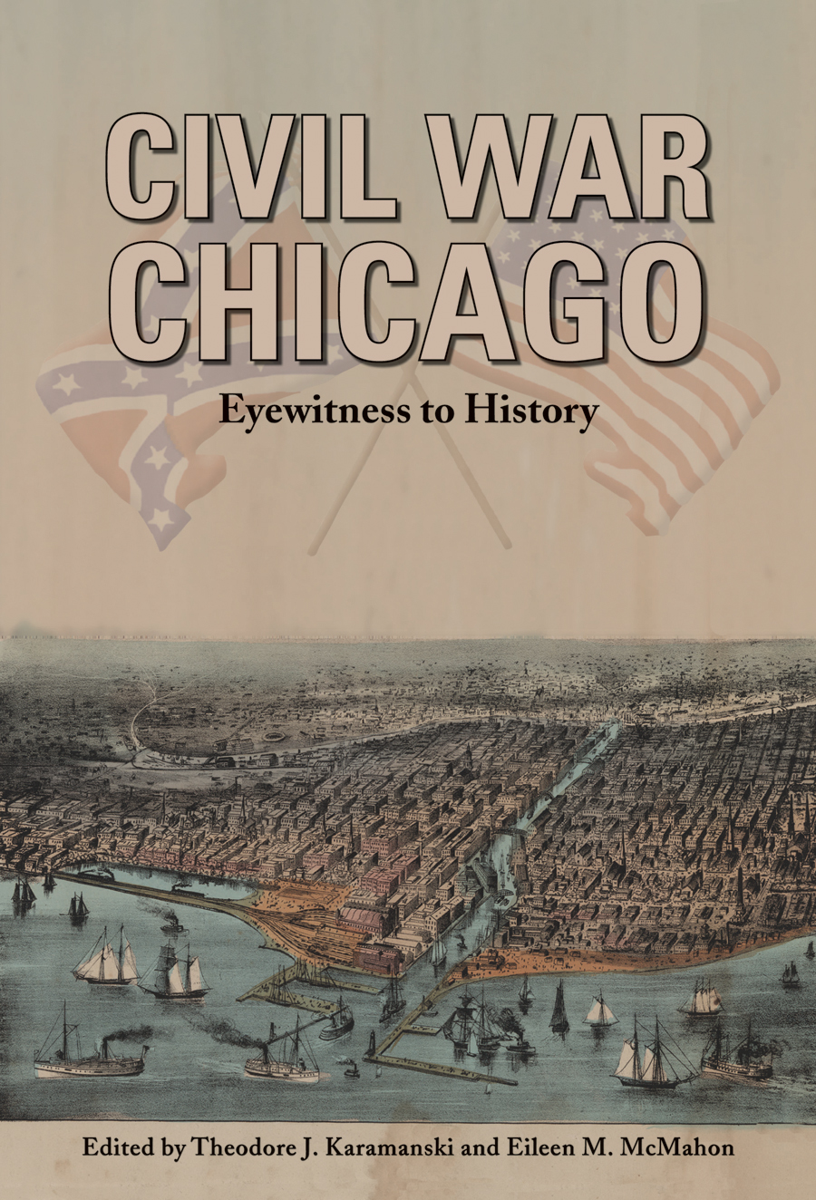 Civil War Chicago Eyewitness to History Friends of the Loyola