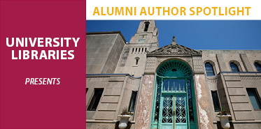 University Libraries Alumni Author Spotlight