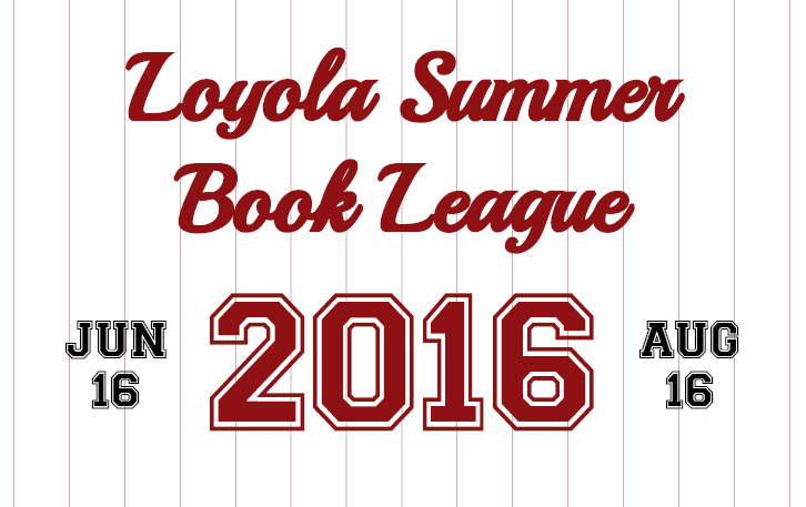Loyola Summer Book League Returns June 16, 2016