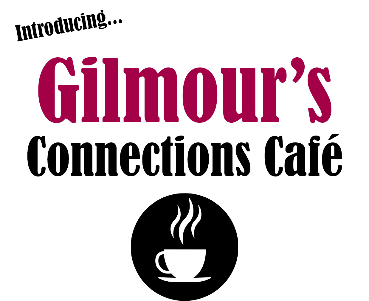 Gilmour’s Connections Café Dedication: April 12