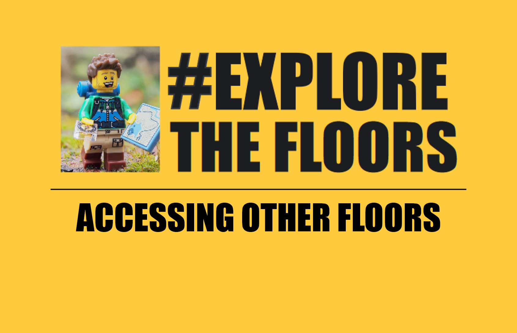 #ExploreTheFloors: Accessing Other Floors