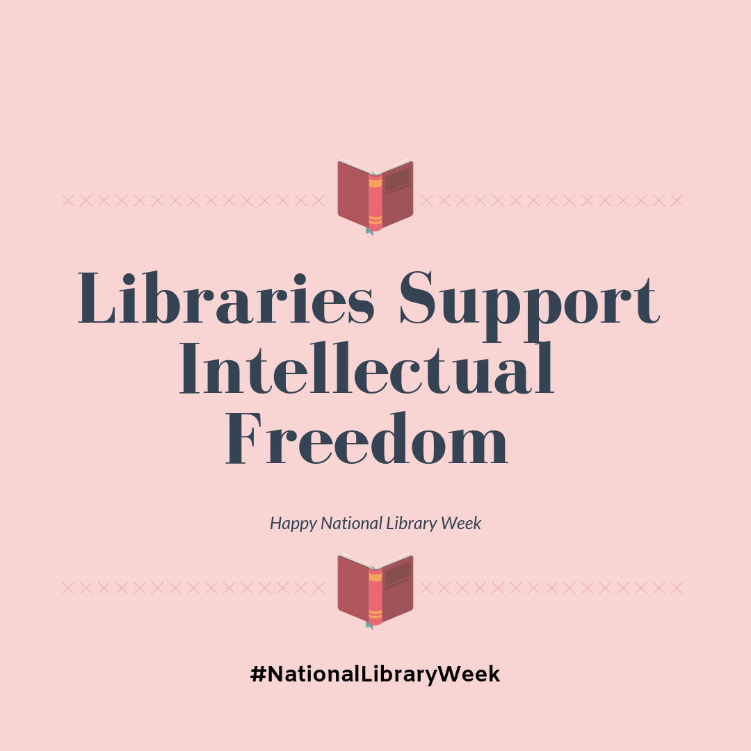 Libraries Support Intellectual Freedom