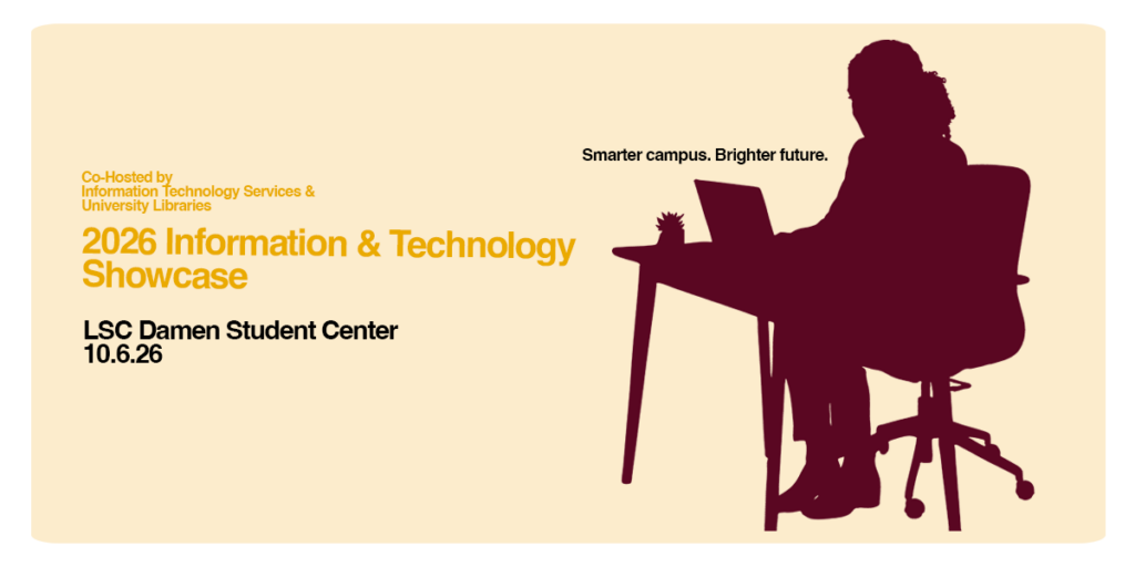 A silhouette of a person sitting on a chair in front of table with a laptop. The text says co-hosted by Information Technology Services and University Libraries, Damen Student Center, October 6, 2026